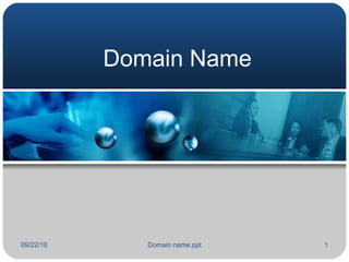 Domain Name 09/22/10 Domain name.ppt 