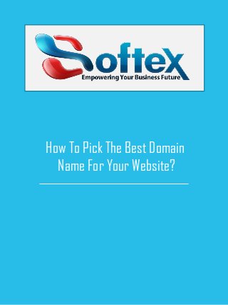 How To Pick The Best Domain
Name For Your Website?

 