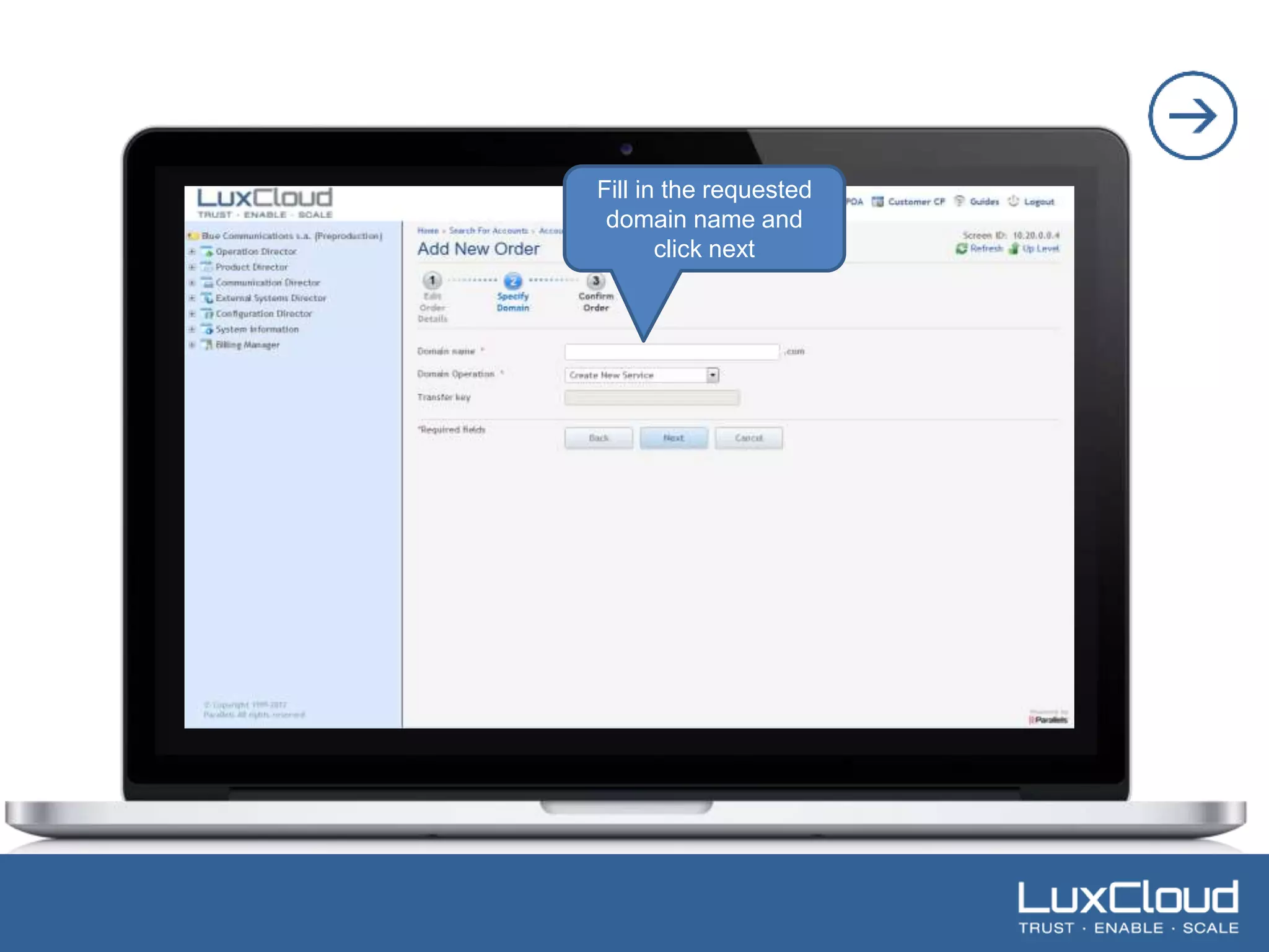 .| 
Fill in the requested 
domain name and 
click next 
 