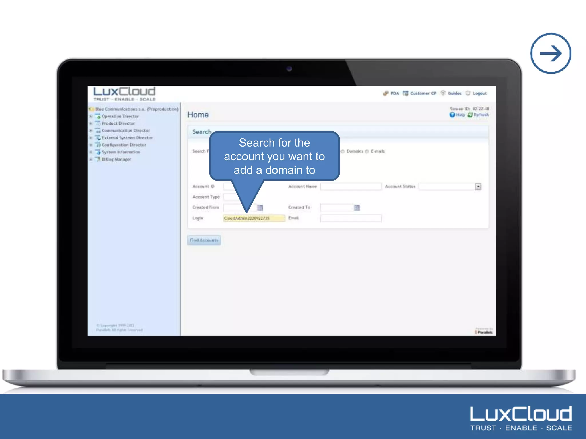 .| 
Search for the 
account you want to 
add a domain to 
 