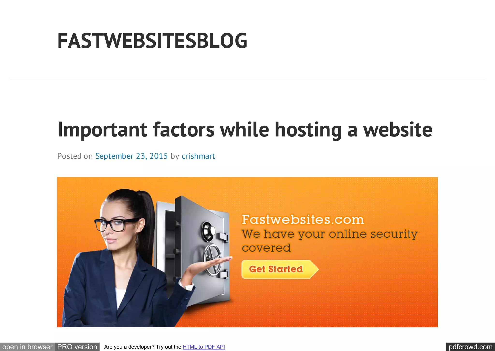 pdfcrowd.comopen in browser PRO version Are you a developer? Try out the HTML to PDF API
FASTWEBSITESBLOG
Important factors while hosting a website
Posted on September 23, 2015 by crishmart
 