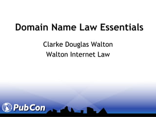 Domain Name Law Essentials Clarke Douglas Walton Walton Internet Law 