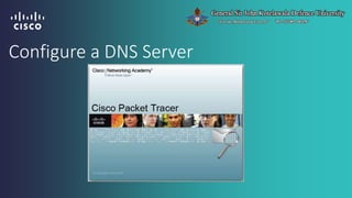 Configure a DNS Server 
 