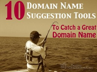 10

Domain Name
Suggestion Tools
To Catch a Great

Domain Name

 