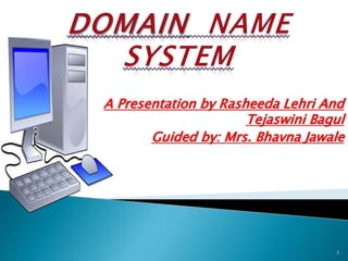 A Presentation by Rasheeda Lehri And
Tejaswini Bagul
Guided by: Mrs. Bhavna Jawale
1
 