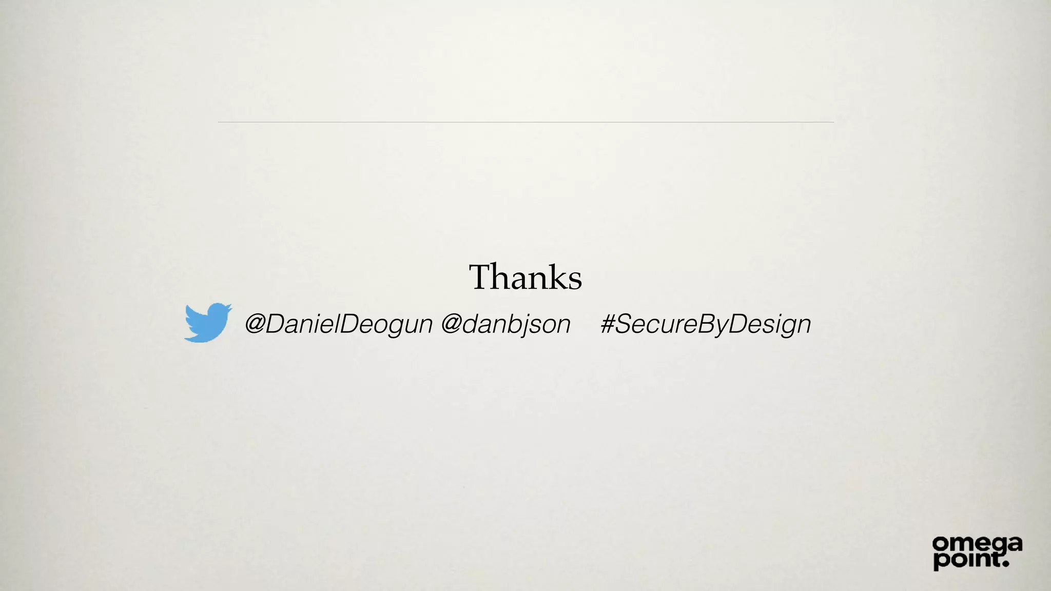Thanks
@DanielDeogun @danbjson #SecureByDesign
 