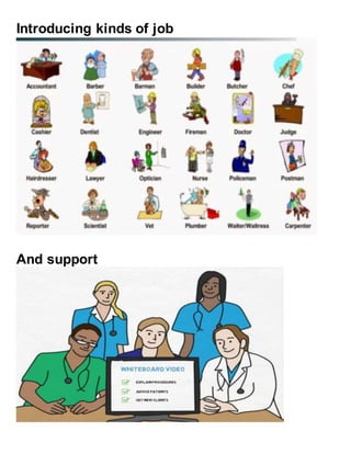 Introducing kinds of job
And support
 