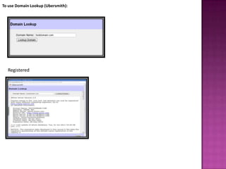 To use Domain Lookup (Ubersmith):




  Registered
 