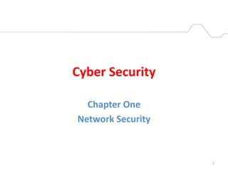 Cyber Security
Chapter One
Network Security
1
 