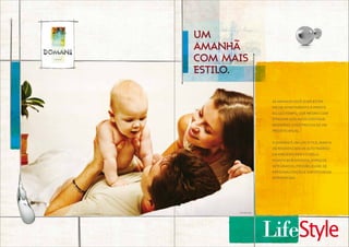 Se amanhã você quer estar
em um apartamento à frente
do seu tempo, que mesmo com
o passar dos anos continue
moderno, você precisa de um
projeto atual.
O Domani é um Life Style, marca
de residenciais de alto padrão
da parceria ebm e cyrela.
Planta bem dividida, espaços
integrados, possibilidade de
personalização e sofisticados
diferenciais.
UM AMANHÃ COM MAIS ESTILO.
UM
AMANHÃ
COM MAIS
ESTILO.
Foto ilustrativa.
 