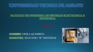 UNIVERSIDAD TECNICA DE AMBATO
FACULTAD DE INGENIERIA EN SISTEMAS ELECTRONICA E
INDUSTRIAL
NTICS II
 
