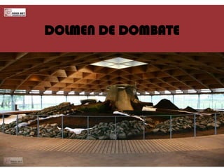 DOLMEN DE DOMBATE
 