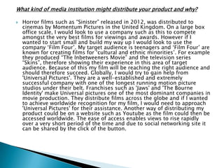 What I challenged from real media products:
Costumes
 A convention I challenged was the costumes used. In
most horror/thrillers it is conventional for the victim
to be wearing white as it represents purity and the
villain to be wearing dark clothing to represent their
sinister personality. However in my film the villain is
wearing a white uniform from the mental asylum.
However this creates abnormality as the costume is
an unusual item for a man to be wearing in that
location therefore creates a sense of fear as the
audience know he should not be there.
 