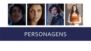PERSONAGENS
 