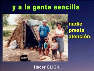 nadie
presta
atención.
Hacer CLICK
 