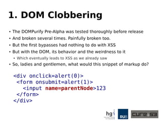2. “Clobbering” Attributes 
● That was already pretty nasty 
● But it gets a lot worse 
● As a security-library we of cour...