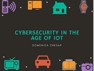 Domenica Cresap: Cybersecurity in the Age of IoT