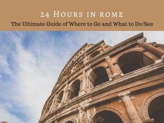 24 Hours in Rome by Domenica Cresap: The Ultimate Guide of Where to Go and What to Do/See