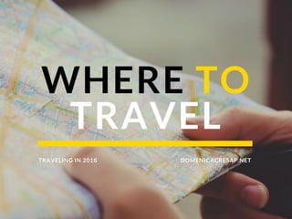Domenica Cresap: Where to Travel in 2018