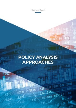 D o m e n Z a v r l
POLICY ANALYSIS
APPROACHES
 