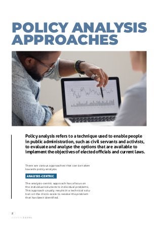 Policy analysis refers to a technique used to enable people
in public administration, such as civil servants and activists...