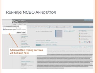 RUNNING NCBO ANNOTATOR




 Additional text mining services
 will be listed here
 