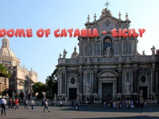 Dome of Catania - Sicily 