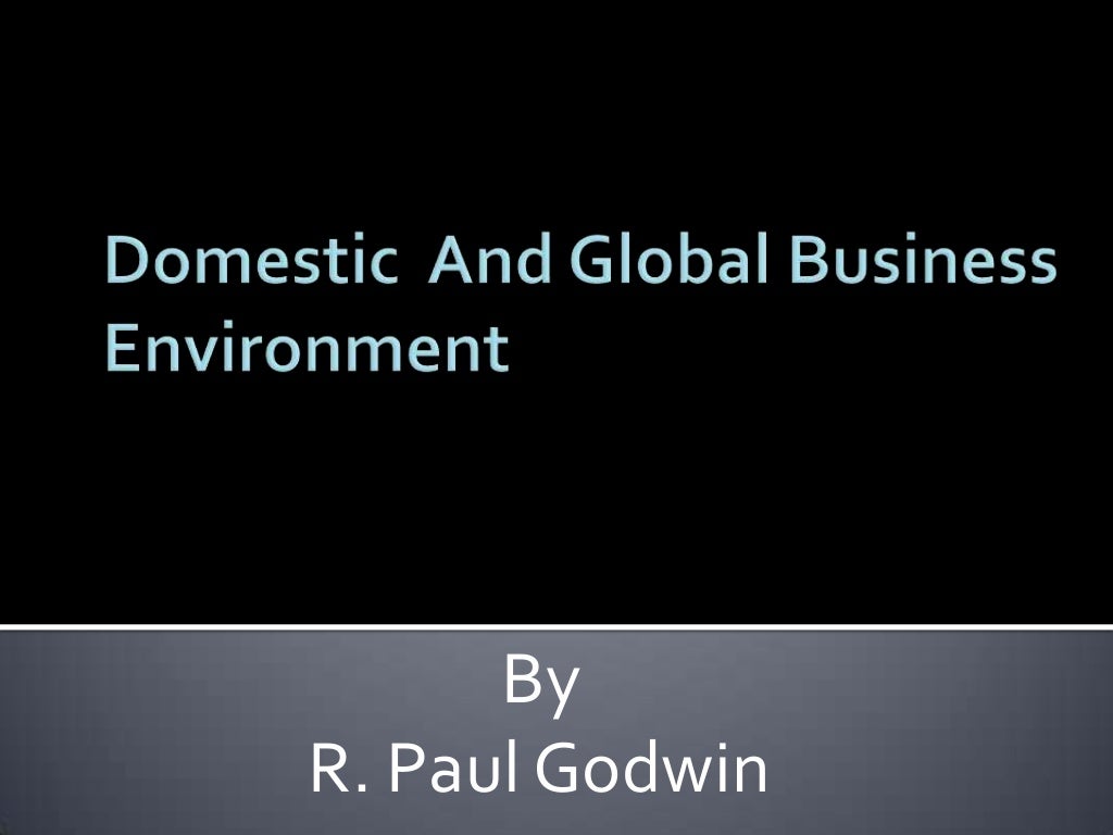 Domestic and global business environment
