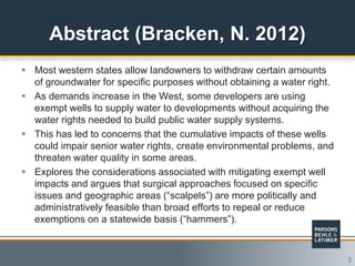 3
 Most western states allow landowners to withdraw certain amounts
of groundwater for specific purposes without obtainin...