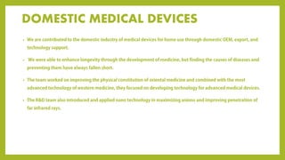 DOMESTIC MEDICAL DEVICES
•
•
•
•
 