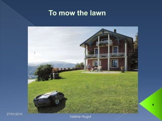 To mow the lawn13/01/20104Valérie Hugot