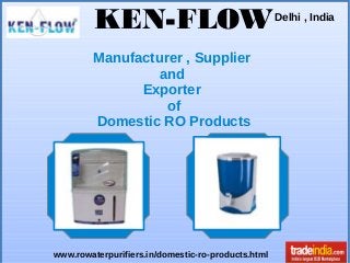 KEN-FLOW
Manufacturer , Supplier
and
Exporter
of
Domestic RO Products

www.rowaterpurifiers.in/domestic-ro-products.html

Delhi , India

 