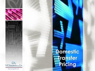www.spnagrath.com
Domestic
Transfer
Pricing
 