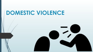 DOMESTIC VIOLENCE
 