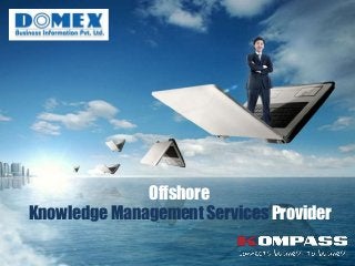 Offshore
Knowledge Management Services Provider

 