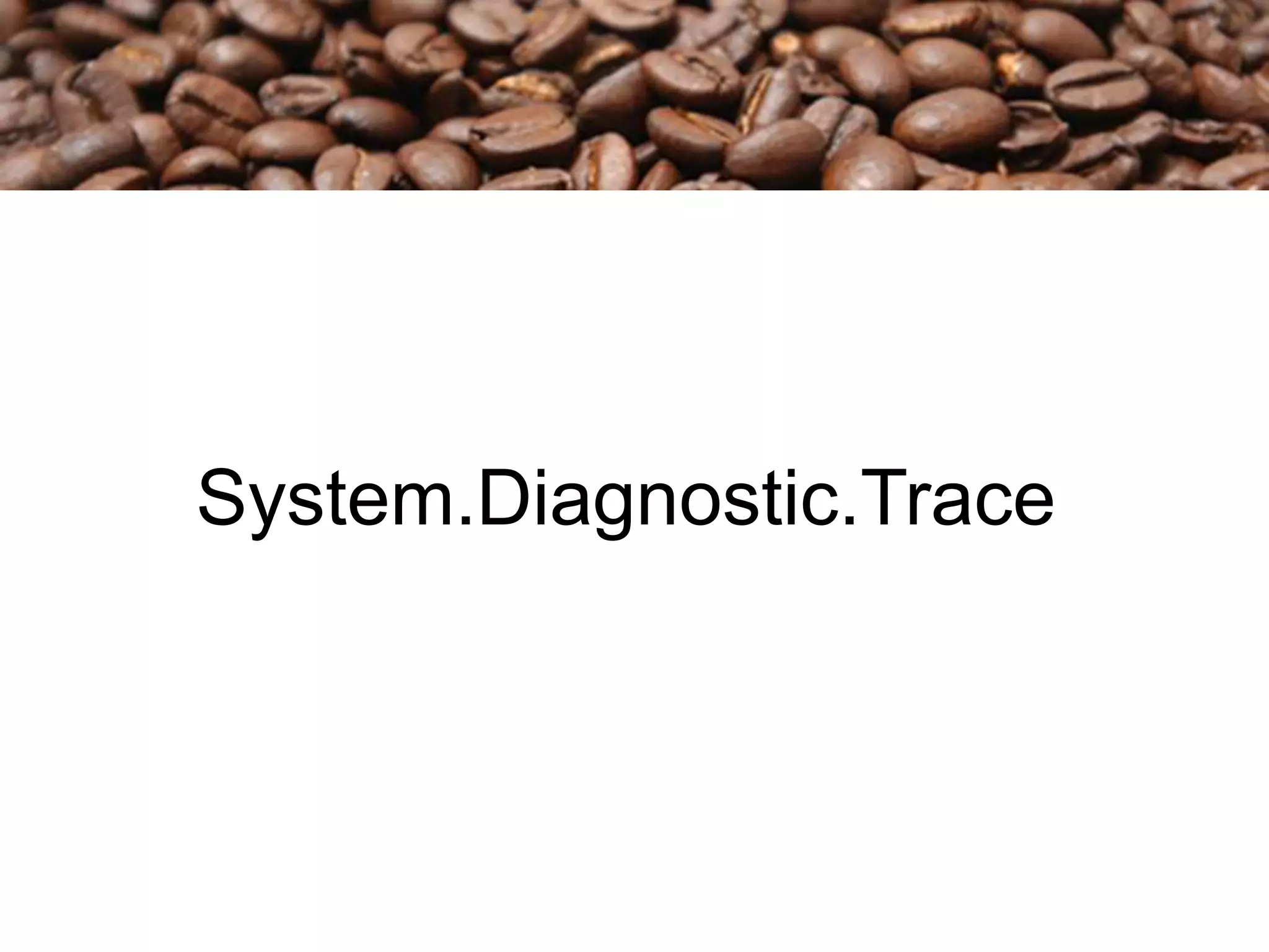 System.Diagnostic.Trace