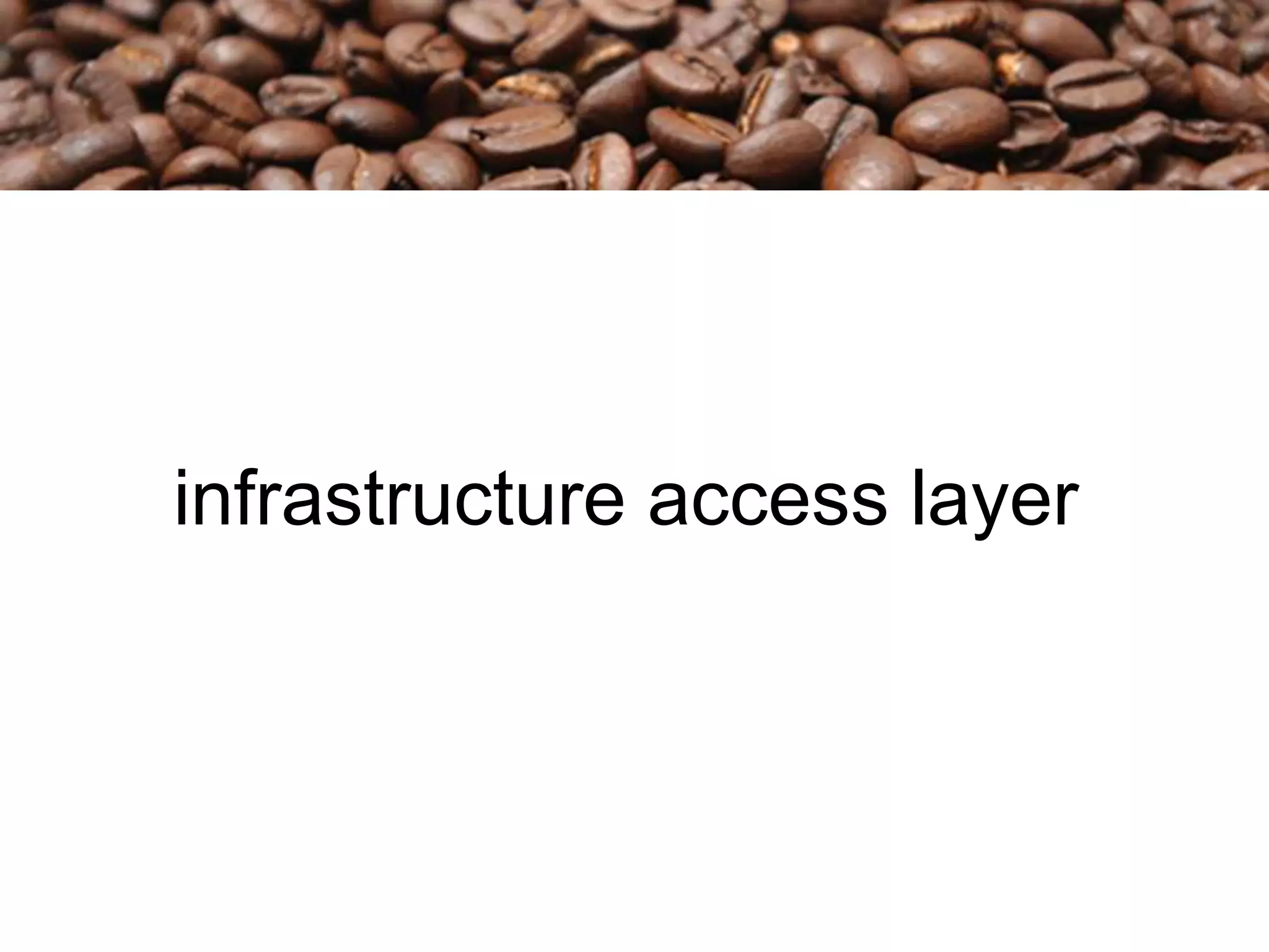 infrastructure access layer
