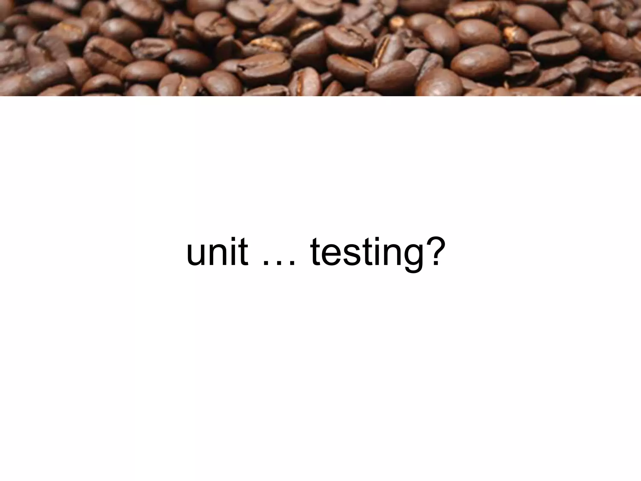 unit … testing?