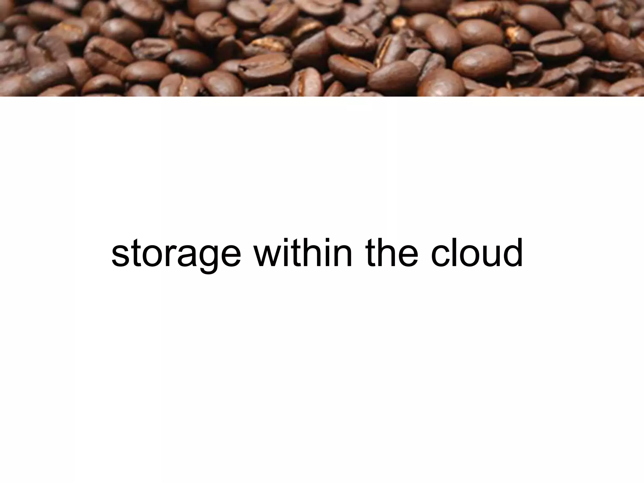 storage within the cloud