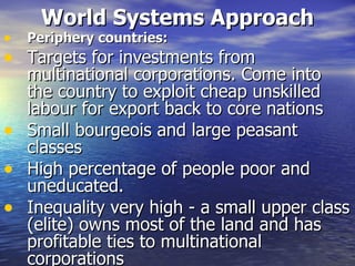 Dominance-Dependence and World Systems Approach views of development | PPT