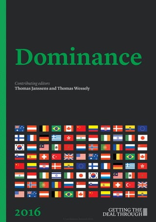 Dominance
Contributing editors
Thomas Janssens and Thomas Wessely
2016 © Law Business Research 2016
 