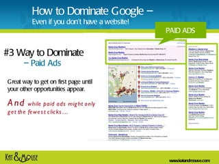 #3 Way to Dominate – Paid Ads Great way to get on first page until your other opportunities appear.  And  while paid ads m...