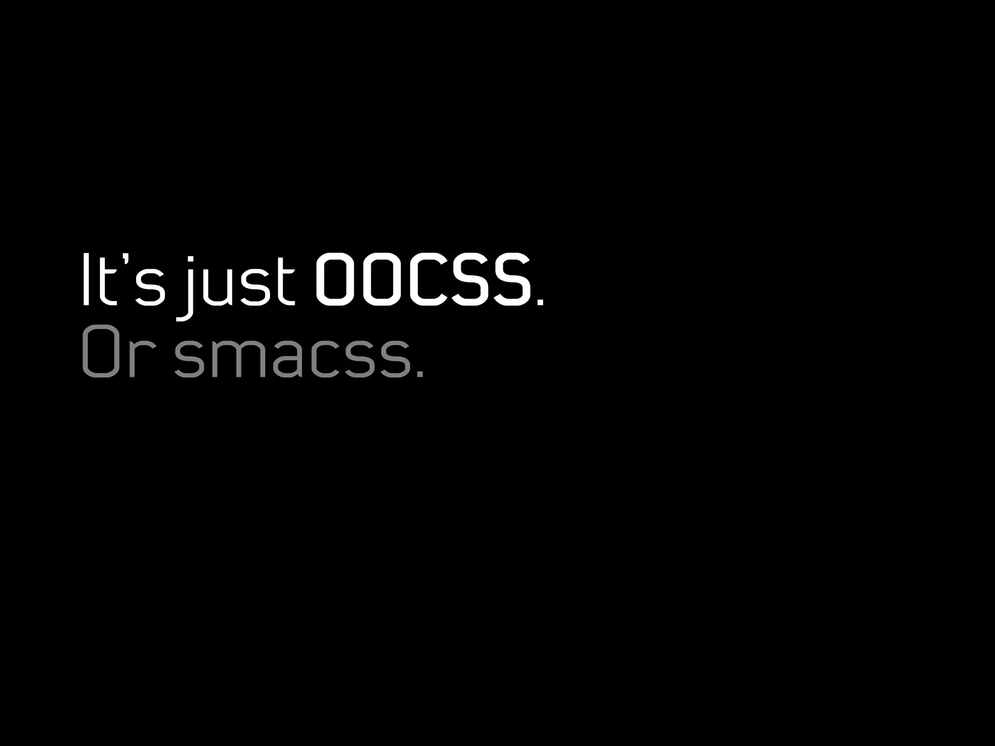 It’s just OOCSS.
Or smacss.
 