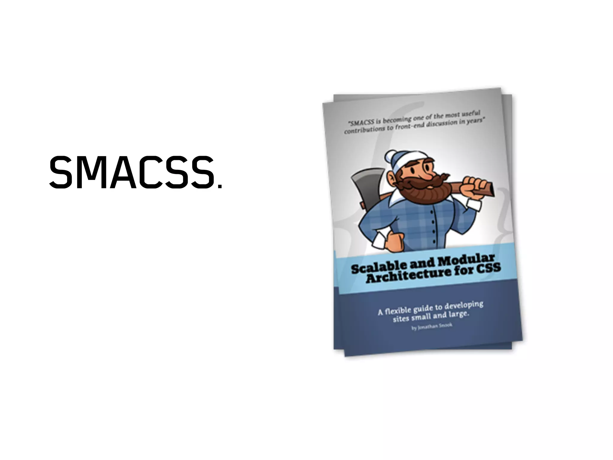 SMACSS.
 