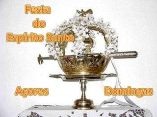 Festa  do  Espírito Santo Domingas Açores 