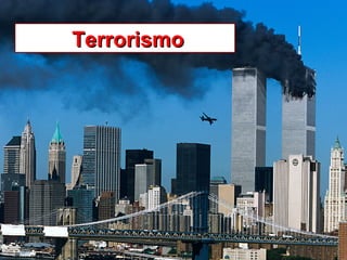 TerrorismoTerrorismo
 