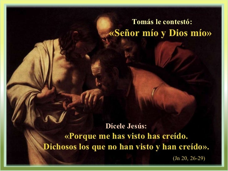 Resultado de imagen de PORQUE ME HAS VISTO TOMAS HAS CREIDO