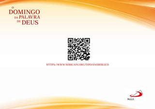 A PALAVRA DE DEUS EM COMUNIDADE
O
DOMINGO
DA PALAVRA
DE
DEUS
HTTPS://WWW.SOBICAIN.ORG/TIPO/ANOBIBLICO
 