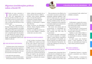 5
A PALAVRA DE DEUS EM COMUNIDADE
Algumas considerações práticas
sobre a Covid-19
T
endo em conta a presente si-
tuação pandémica, recomen-
da-se aos organizadores do
Domingo da Palavra de Deus que este-
jam sempre atentos às normas sanitá-
rias em vigor e que adaptem o desen-
rolar comunitário da iniciativa a essas
mesmas regas.
	 Para viver frutuosamente o
Domingo da Palavra de Deus em comuni-
dade, é essencial prepará-lo com grande
antecedência. É bom que os preparativos
tenham o seu lado espiritual (oração pes-
soal e comunitária pelo êxito da iniciati-
va e pela abertura de coração à Palavra
de Deus) e material (programação ade-
quada, correspondendo à vida da comu-
nidade de cada um).
CRIAR UM GRUPO RESPONSÁVEL
O primeiro passo a dar é instituir um
grupo de pessoas que possa organizar e
coordenar o desenrolar das iniciativas
pastorais para este Domingo. Este gru-
po de pessoas encarregar-se-á de:
• rezar pelo êxito da iniciativa;
• 
programar as várias iniciativas (apre-
sentar propostas para as várias faixas
etárias, realizar um momento de ca-
rácter cultural, histórico e bíblico);
• 
escolher outras pessoas adequadas
para a execução do programa;
• orçamentar eventuais despesas;
• preparar o material necessário;
• 
publicitar as informações a respeito
deste Domingo;
• 
chegar às pessoas com dificuldades
(doentes, clínicas, hospitais, prisões,
associações de caridade…);
• 
envolver, na medida do possível, pes-
soas de outras religiões e confissões
cristãs, bem como não crentes.
PREPARAR-SE ESPIRITUALMENTE
É útil recordar, em primeiro lugar,
que a Bíblia não é apenas um texto
de alto valor cultural, moral, históri-
co, social ou artístico, capaz de inspi-
rar o pensamento do homem de hoje.
A Bíblia encerra em si a Palavra de
Deus que é «viva e eficaz, mais cor-
tante que uma espada de dois gumes;
ela penetra até ao ponto de divisão da
alma e do espírito, das articulações
e medulas, e é capaz de discernir os
pensamentos e intenções do coração»
(Hb 4,12).
Para encontrar-se com a Palavra viva
é necessário concentrar-se sobretudo na
preparação espiritual, pedindo a aber-
tura de coração para nós e para aque-
les a quem será proclamada durante o
Domingo da Palavra de Deus. Por conse-
guinte, os preparativos para programar
a iniciativa exigem que se parta da ora-
ção individual e comunitária.
Pelo menos uma semana antes do
acontecimento, as comunidades po-
deriam incluir na oração dos fiéis
uma intenção pelo bom êxito do
acontecimento.
Os membros do grupo responsável,
bem como os catequistas, os evangeli-
zadores e outras pessoas responsáveis
pela proclamação do Evangelho, po-
deriam organizar uma Adoração silen-
ciosa do Santíssimo Sacramento, ofe-
recida pela celebração do Domingo da
Palavra de Deus.
PROGRAMAR O ACONTECIMENTO
A proposta para o desenrolar da ini-
ciativa deveria ser dirigida tanto às co-
munidades como às pessoas indivi-
dualmente, tendo sempre presente que
a Bíblia é a Palavra viva de Deus e que
o seu incontestável valor cultural tem
múltiplas conotações.
ENVOLVER OS FIÉIS
A informação a respeito do aconteci-
mento deve ser publicitada com grande
antecedência para chegar ao maior nú-
mero possível de pessoas.
Não há dúvida que o convite pessoal
é o modo mais direto para informar as
pessoas sobre a iniciativa.
Também se pode utilizar folhetos e
desdobráveis, que podem facilmente
ser distribuídos às pessoas e afixados
nos placards.
As redes sociais como Facebook,
Twitter e outros programas ou apps
devem ser valorizados para chegar ao
maior número possível de pessoas.
VIVER O DOMINGO
DA PALAVRA DE DEUS
É importante favorecer o encontro
pessoal e comunitário com a Palavra
viva.
Somos chamados a tornarmo-nos
instrumentos nas mãos do Senhor e a
 