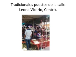 Tradicionales puestos de la calle Leona Vicario, Centro.